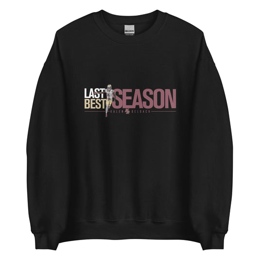 Kalen Deloach "Last Season Best Season" Sweatshirt - Fan Arch