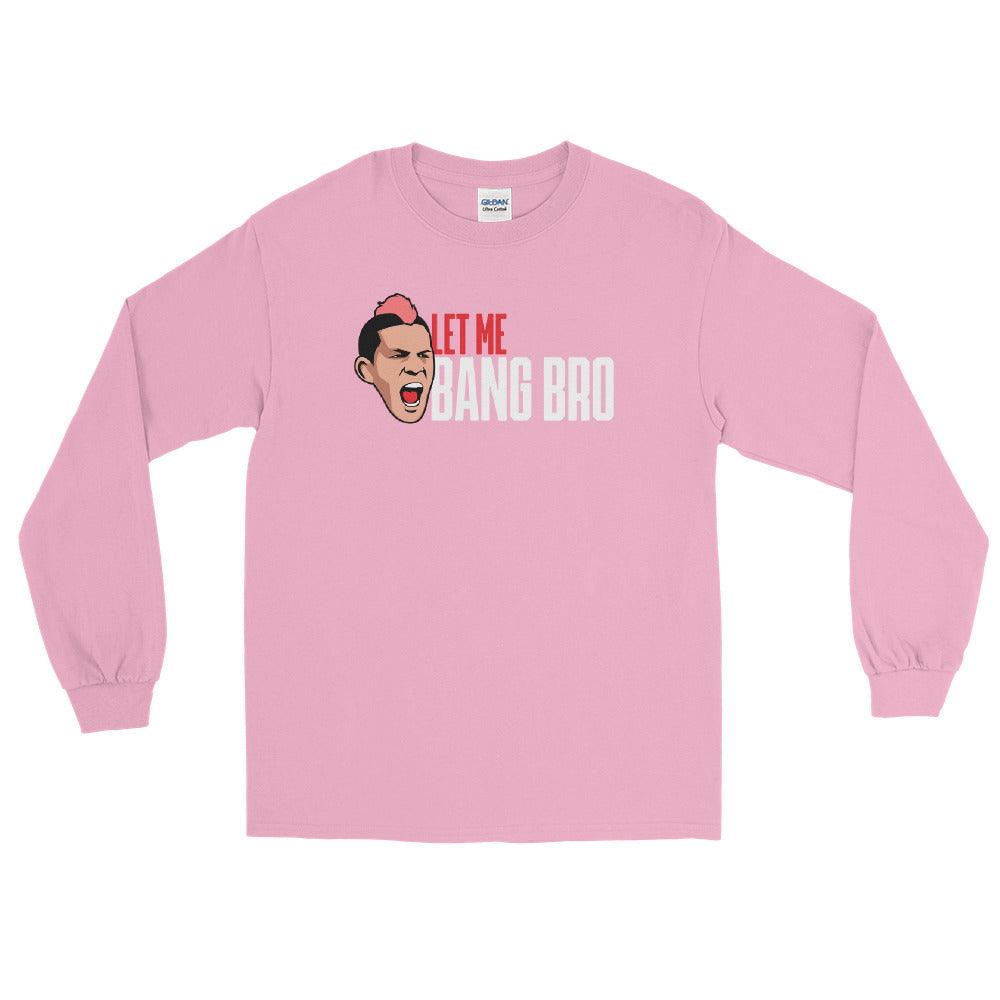 Julian Lane "LET ME BANG BRO" Long Sleeve Shirt - Fan Arch