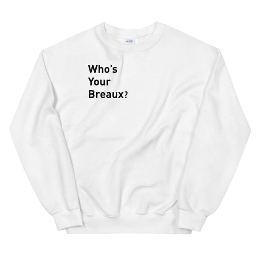 Delvin Breaux Sr. "Who's Your Breaux" Sweatshirt - Fan Arch
