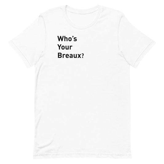 Delvin Breaux Sr. "Who's Your Breaux" T-Shirt - Fan Arch