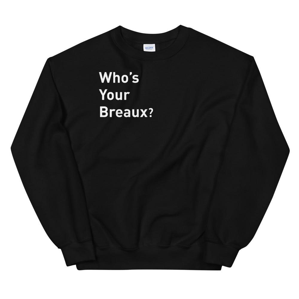 Delvin Breaux Sr. "Who's Your Breaux" Sweatshirt - Fan Arch