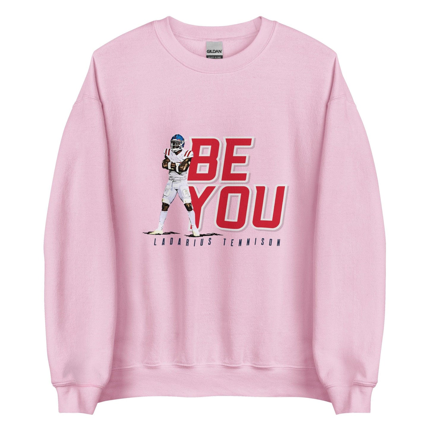 Ladarius Tennison "Be You" Sweatshirt - Fan Arch