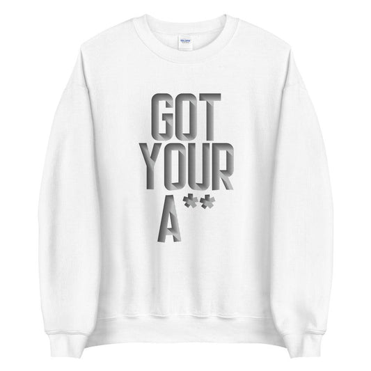 Jamarcus Chatman "Got Your A**" Sweatshirt - Fan Arch