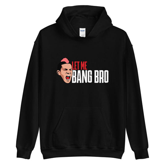 Julian Lane "LET ME BANG BRO" Hoodie - Fan Arch