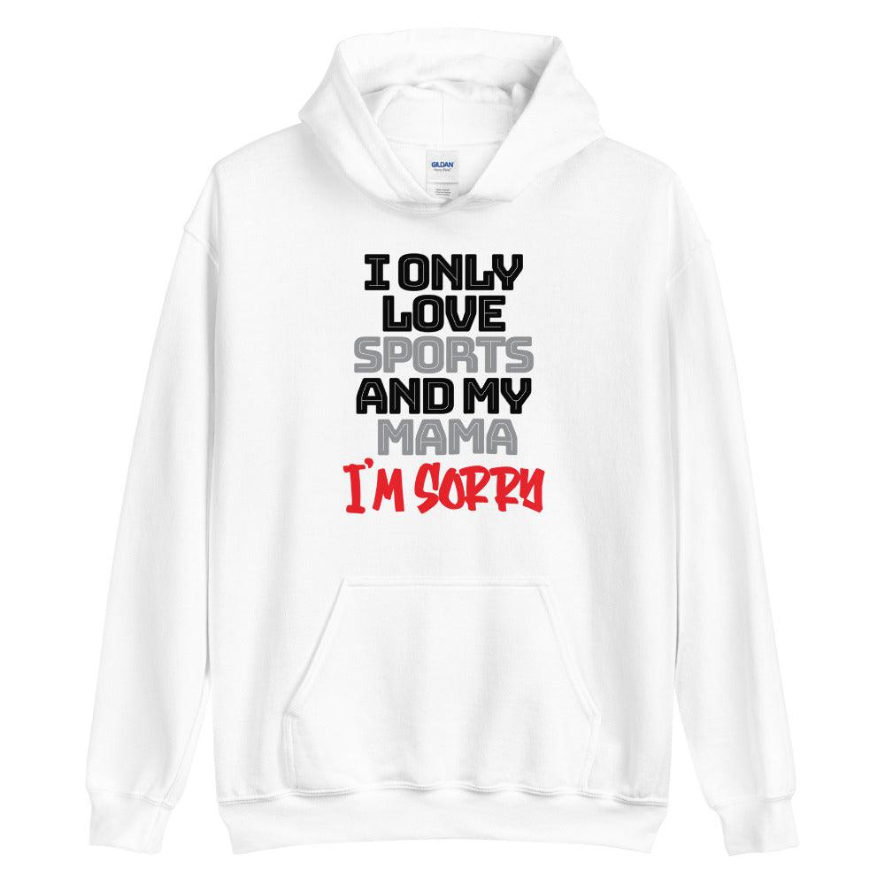 Mama "I'm Sorry" Hoodie - Fan Arch