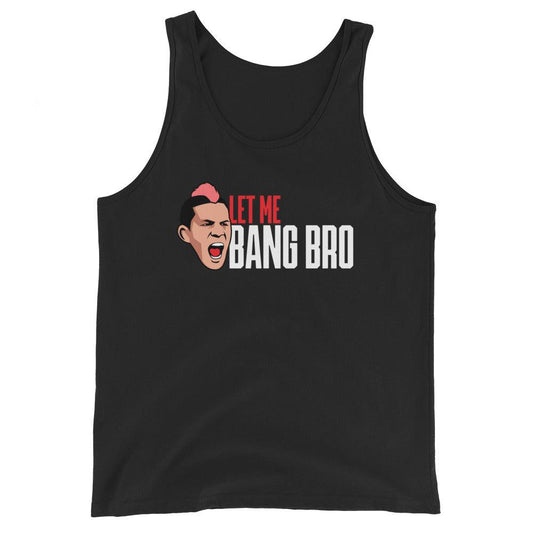 Julian Lane "LET ME BANG BRO" Tank Top - Fan Arch
