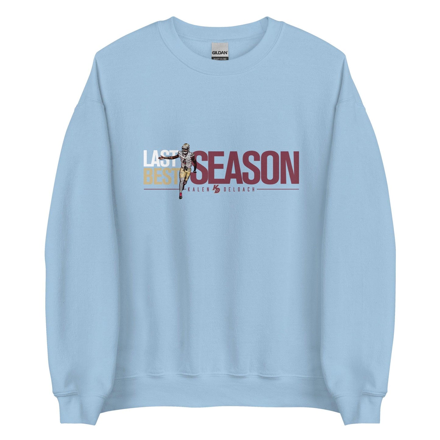 Kalen Deloach "Last Season Best Season" Sweatshirt - Fan Arch