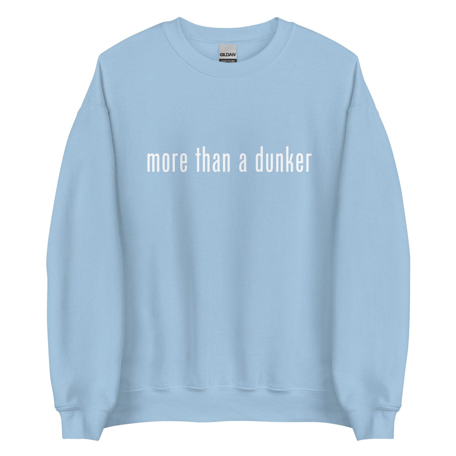 Chris Staples "More Than a Dunker" Sweatshirt - Fan Arch
