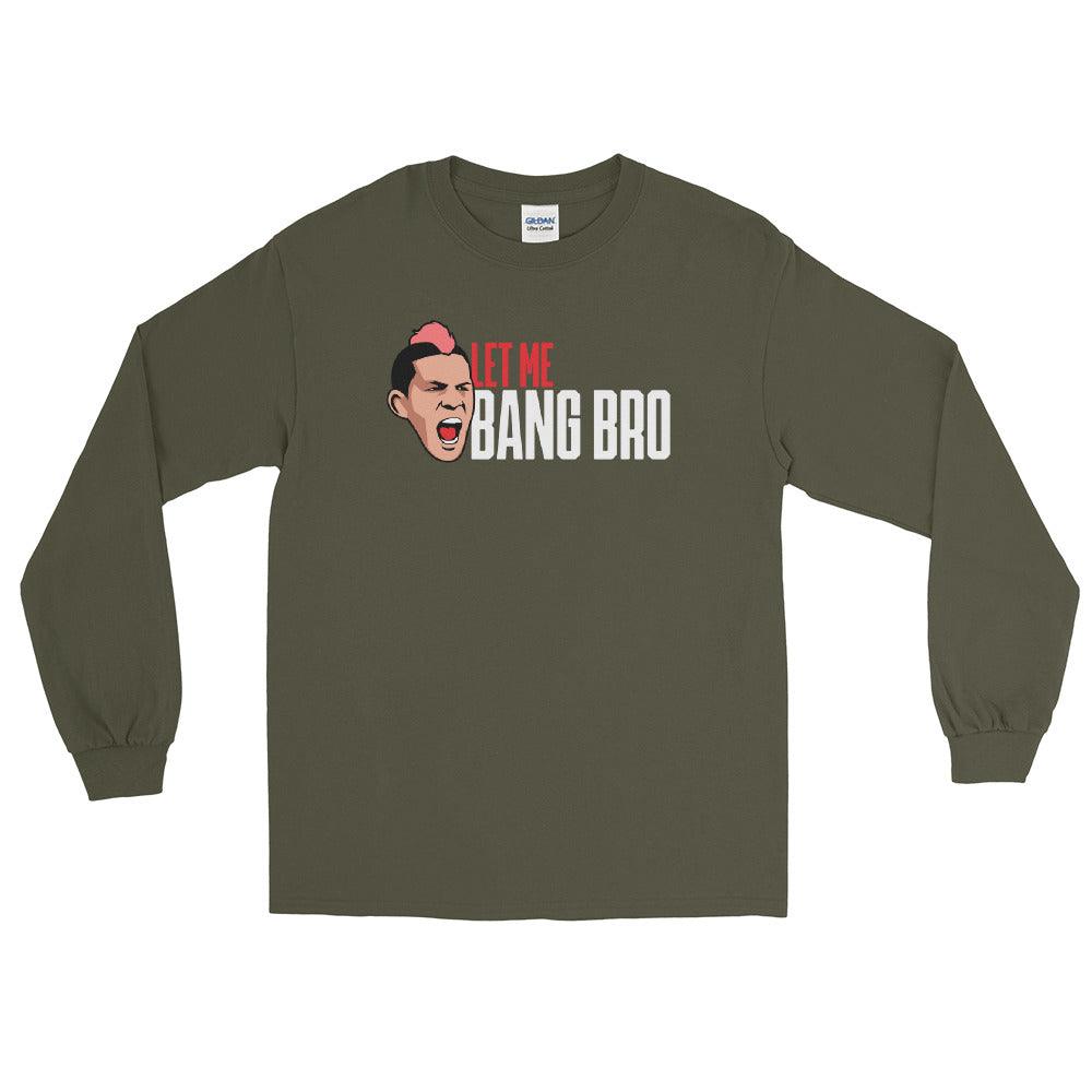 Julian Lane "LET ME BANG BRO" Long Sleeve Shirt - Fan Arch