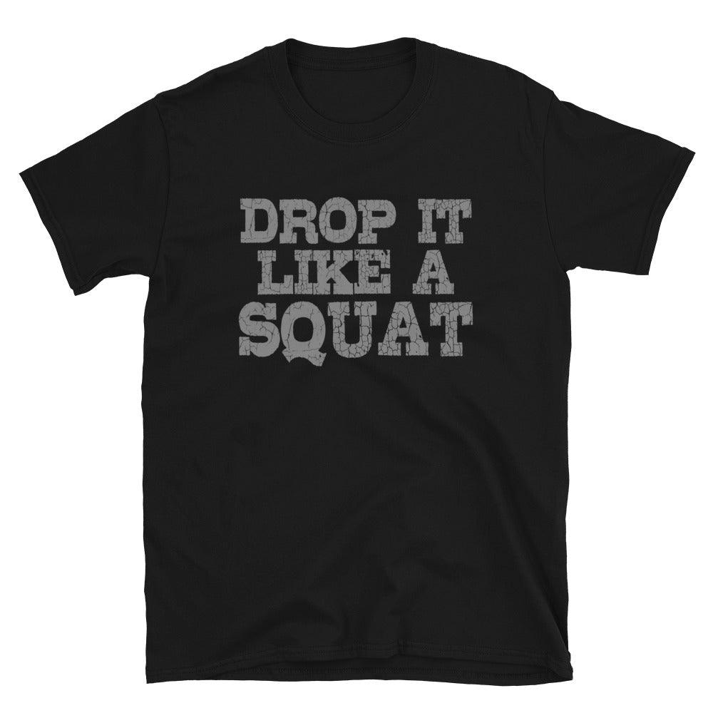 Drop It Like A Squat T-Shirt - Fan Arch