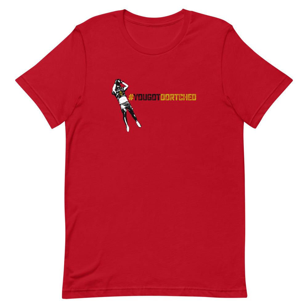 Greg Dortch"#YOUGOTDORTCHED" T-Shirt - Fan Arch
