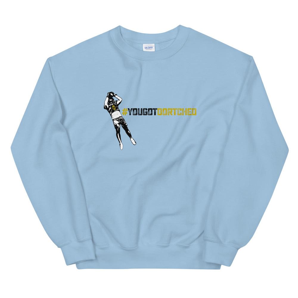 Greg Dortch"#YOUGOTDORTCHED" Sweatshirt - Fan Arch