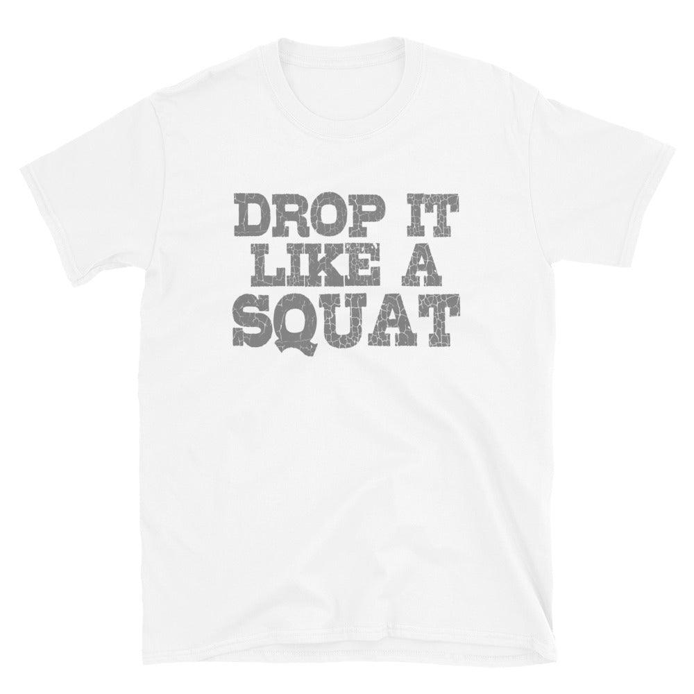 Drop It Like A Squat T-Shirt - Fan Arch