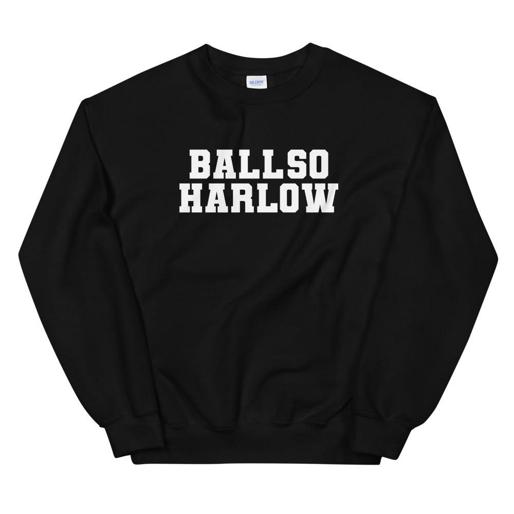 Sean Harlow "Ball So Harlow" Sweatshirt - Fan Arch