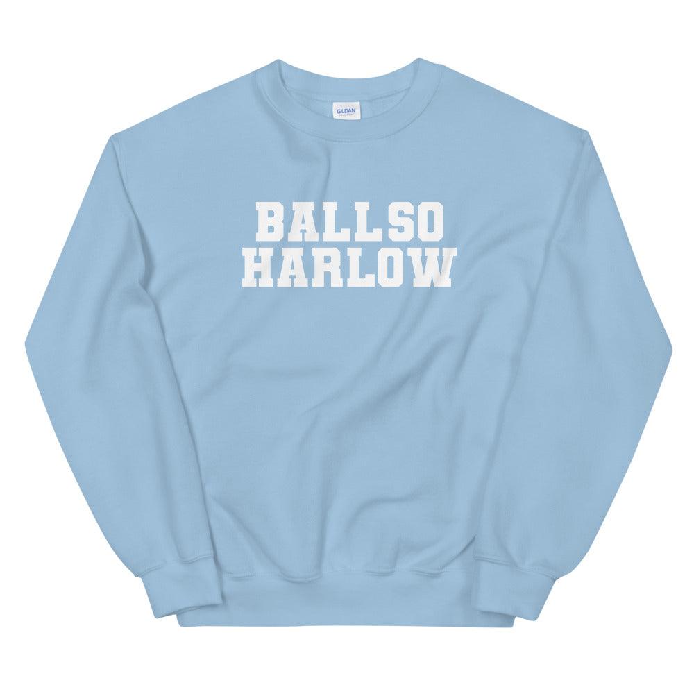 Sean Harlow "Ball So Harlow" Sweatshirt - Fan Arch
