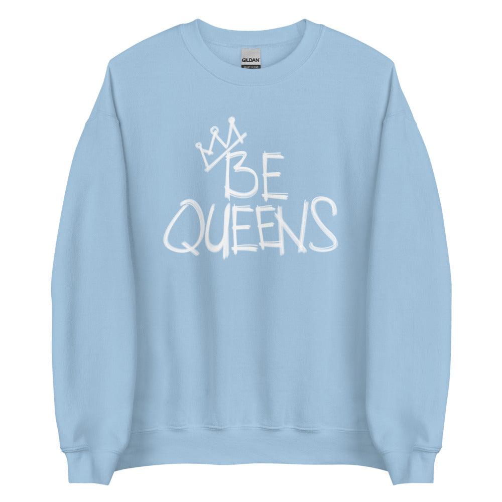 Buddy Howell "Be Queens" Sweatshirt - Fan Arch