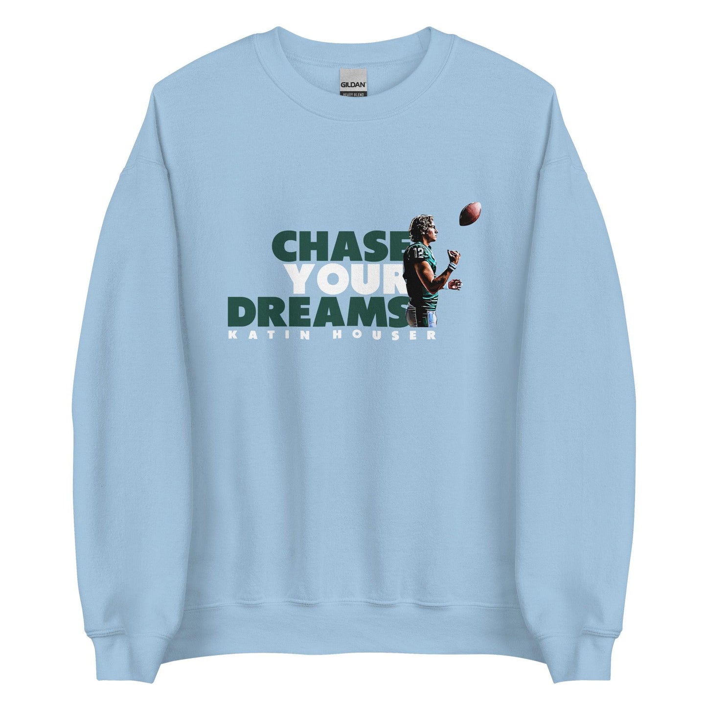 Katin Houser "Chase Your Dreams" Sweatshirt - Fan Arch