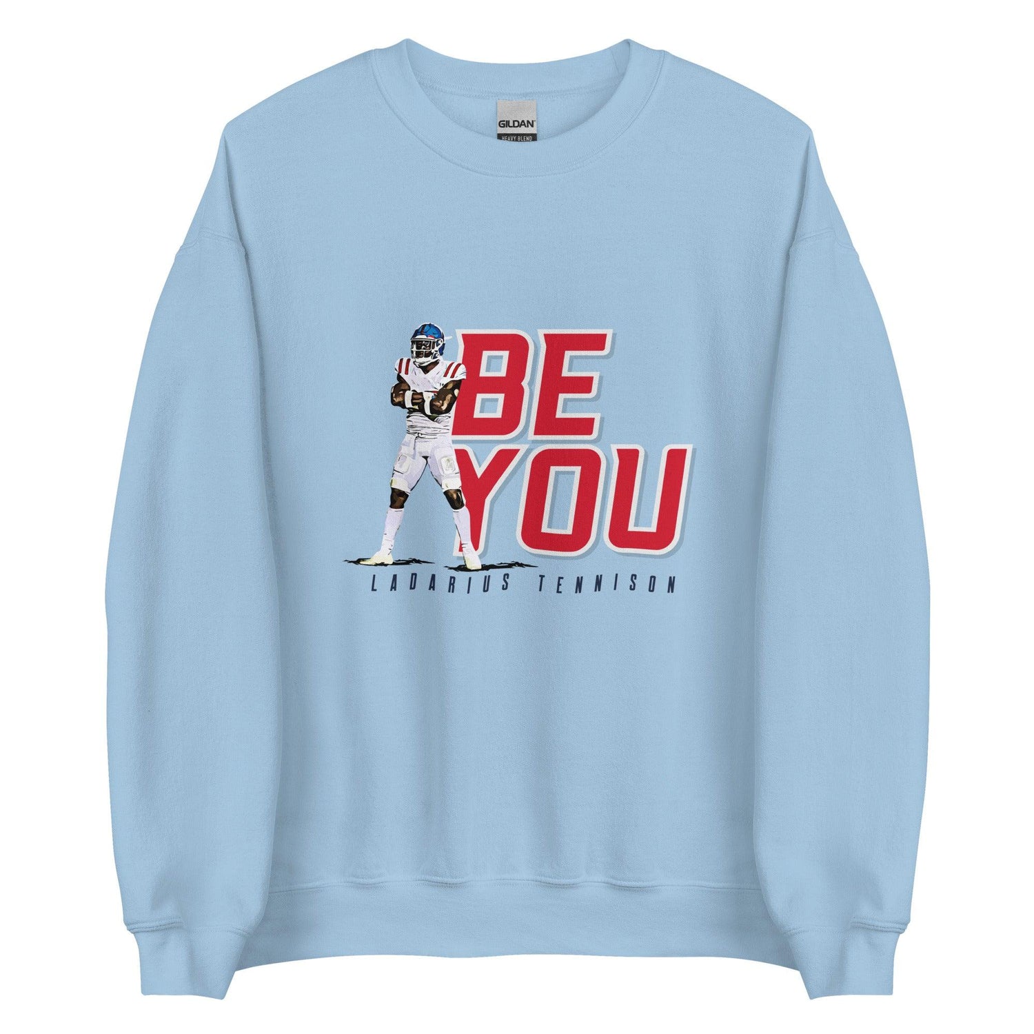 Ladarius Tennison "Be You" Sweatshirt - Fan Arch
