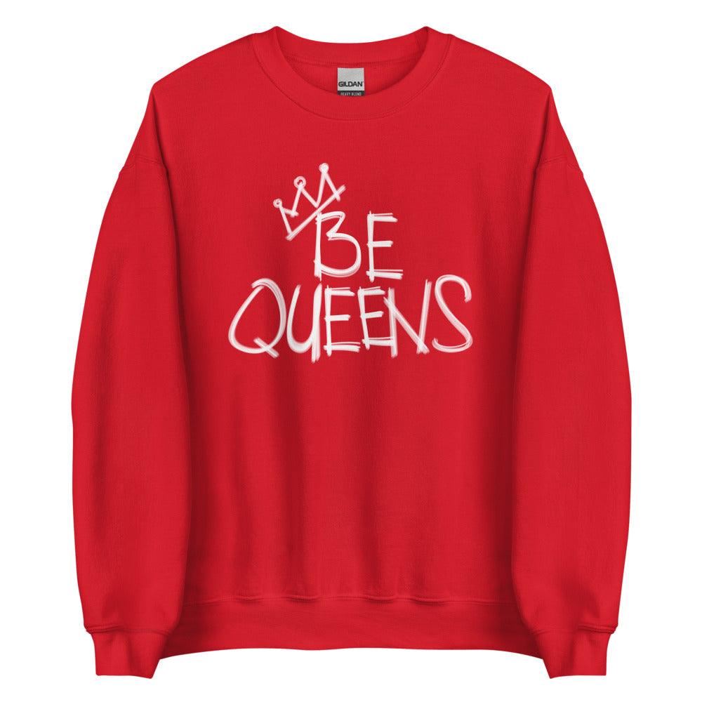 Buddy Howell "Be Queens" Sweatshirt - Fan Arch