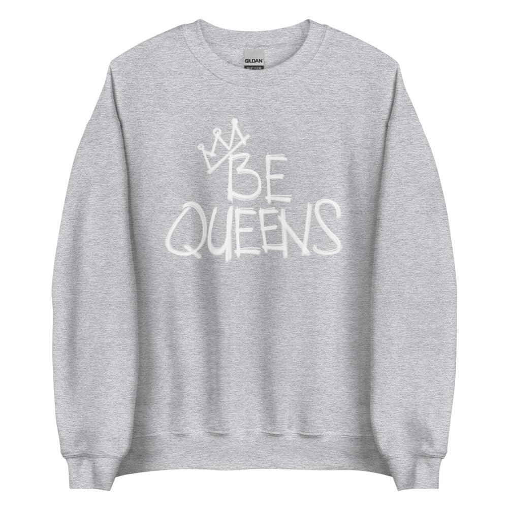 Buddy Howell "Be Queens" Sweatshirt - Fan Arch