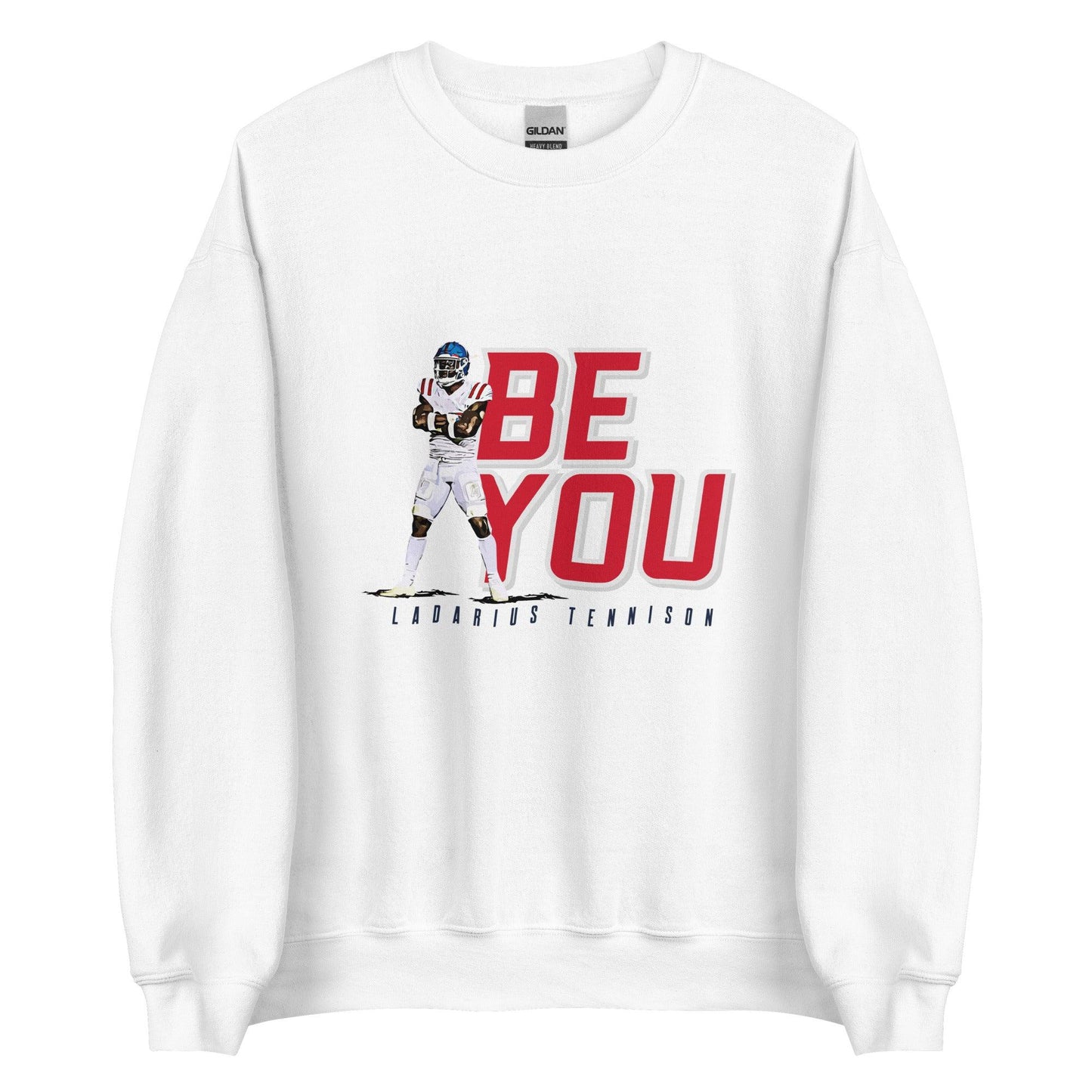 Ladarius Tennison "Be You" Sweatshirt - Fan Arch